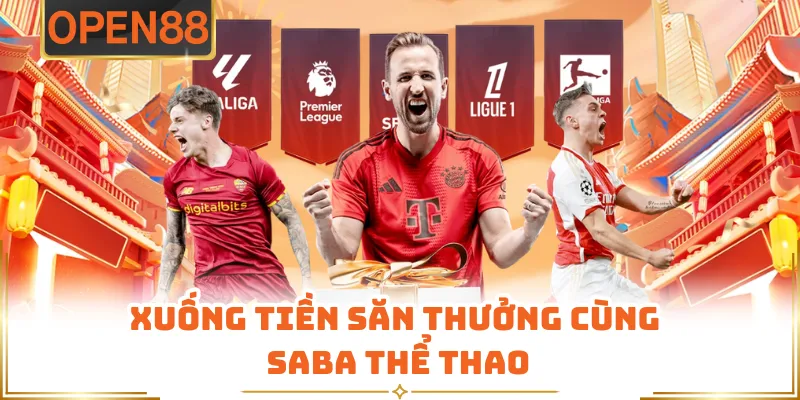 Xuống Tiền Săn Thưởng Cùng SABA Thể Thao